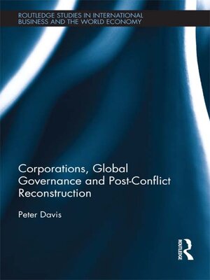 cover image of Corporations, Global Governance and Post-Conflict Reconstruction